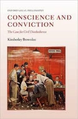  Kimberley Brownlee. Conscience and Conviction.The Case for Civil Disobedience. Обложка